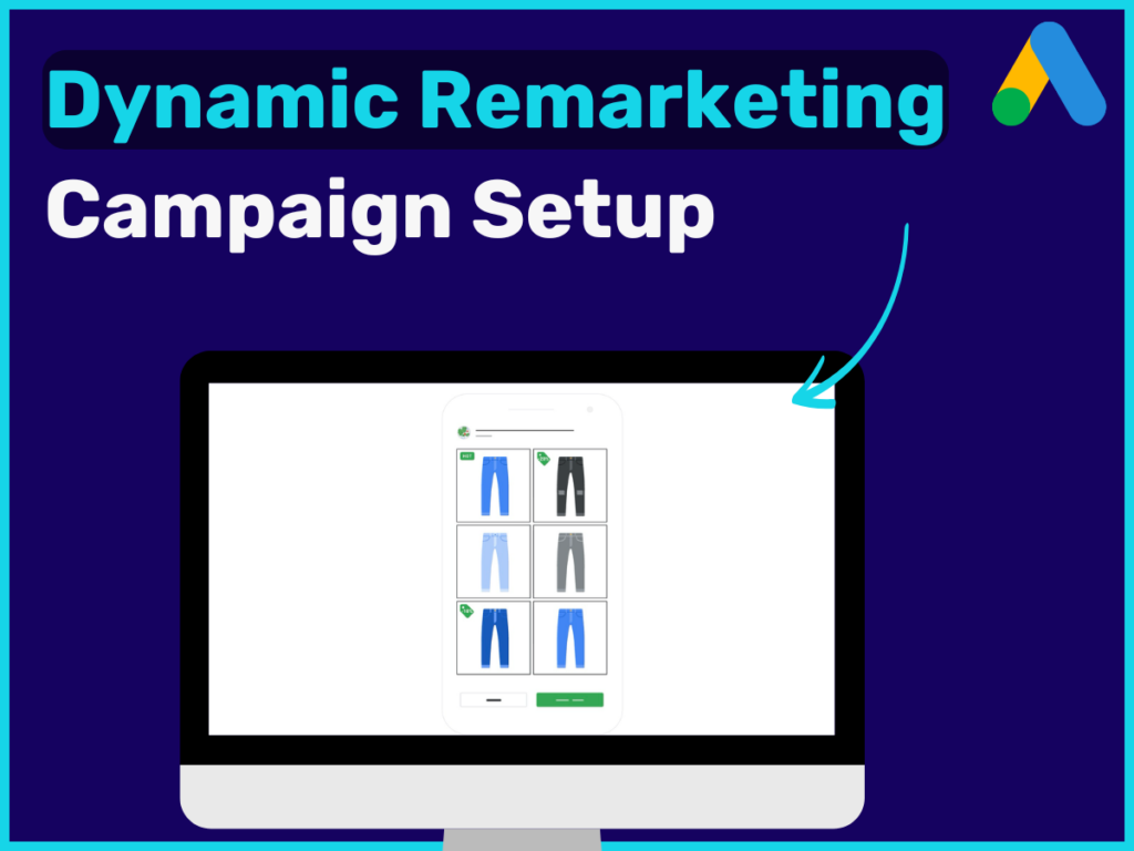 Dynamic Remarketing Campaigns